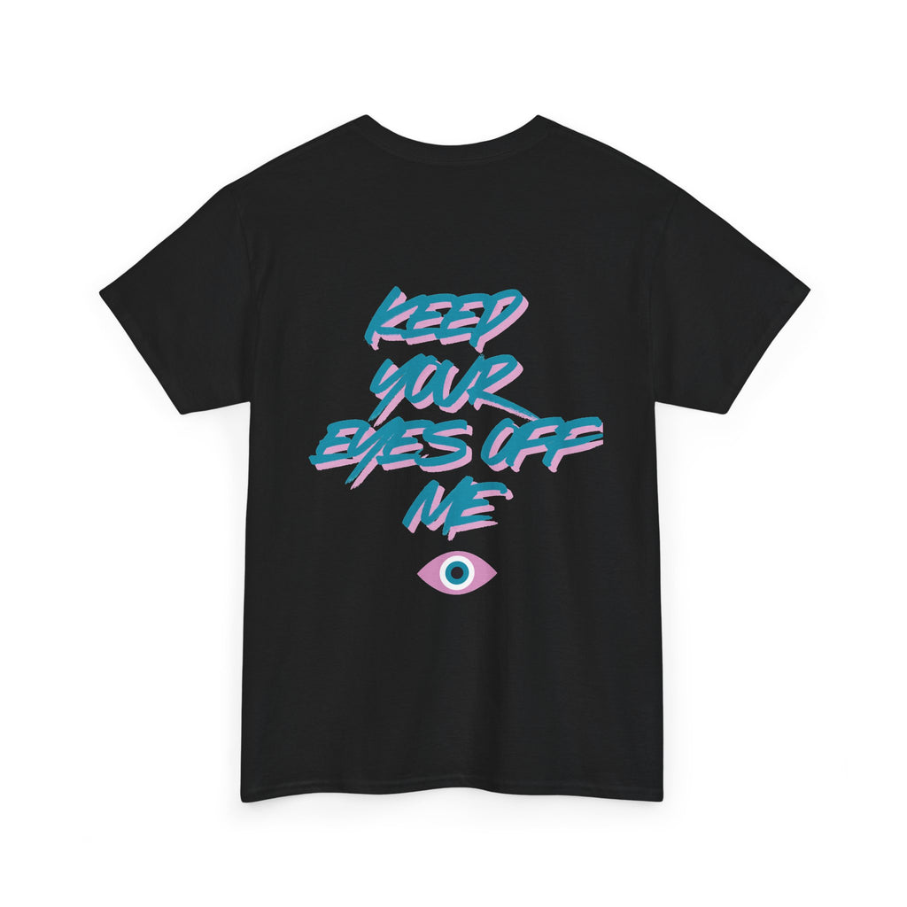 Keep Your Eyes Off Me T-Shirt — Retro 80s Neon Eye Graphic Tee